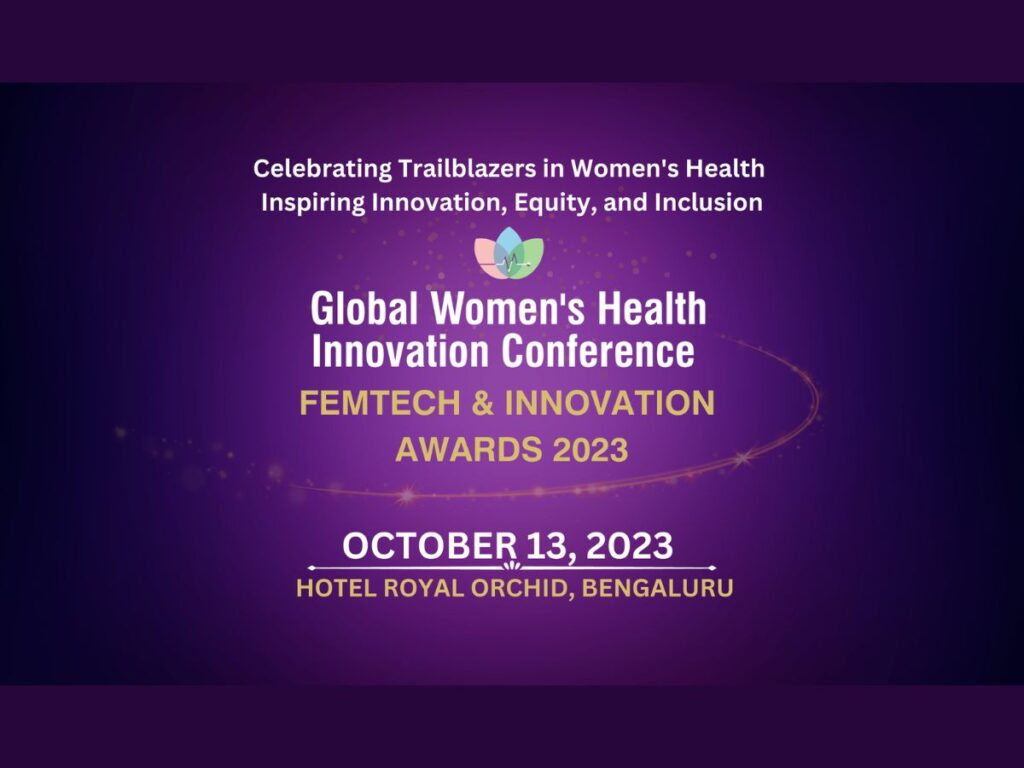 Global Women’s Health Innovation Conference 2023 and Femtech & Innovation awards to be held in Bengaluru on Friday 13 October 2023