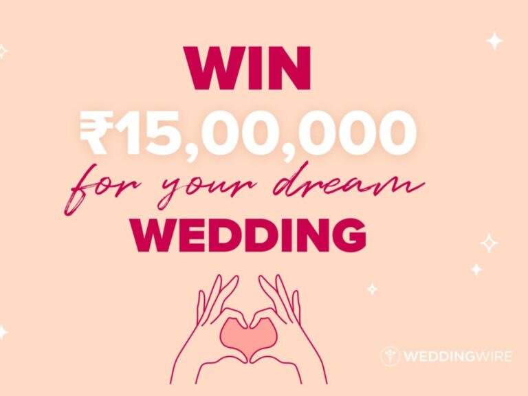 The Biggest Wedding Giveaway of 2024: Sign Up on WeddingWire India and Stand a Chance to Win Rs 15,00,000 For Your Dream Wedding