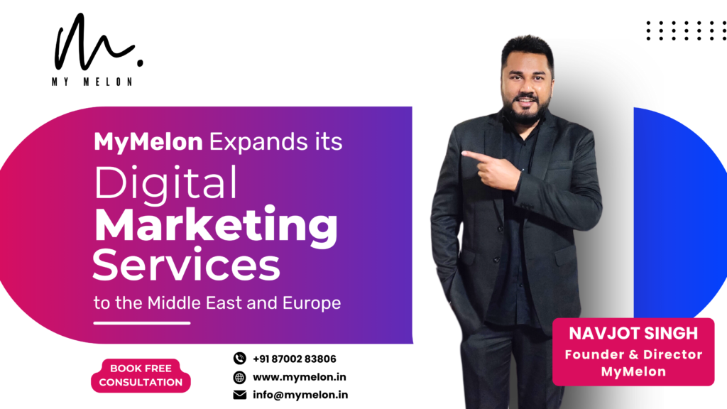 MyMelon Expands its Digital Marketing Services to the Middle East and Europe